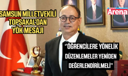Samsun Milletvekili Topsakal'dan YÖK teklifine öneri