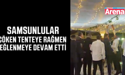 Samsun'da tente kazası eğlenceye engel olamadı