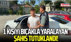 1 kişiyi bıçakla yaralayan şahıs tutuklandı