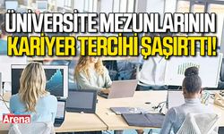 Üniversite mezunlarının kariyer tercihi şaşırttı