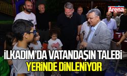 İlkadım’da vatandaşın talebi yerinde dinleniyor