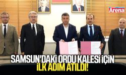 Samsun'daki Ordu Kalesi için ilk adım atıldı