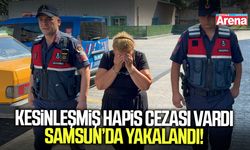 9 yıl 2 ay kesinleşmiş hapis cezası vardı: Samsun’da yakalandı