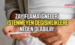 Zayıflama iğneleri istenmeyen değişikliklere neden olabilir