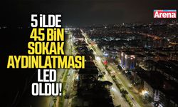 5 ilde 45 bin sokak aydınlatması LED oldu