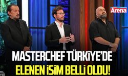 MasterChef Türkiye’de elenen isim belli oldu!