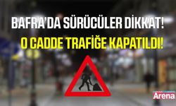 Bafra’da Belediye Caddesi geçici olarak trafiğe kapatıldı
