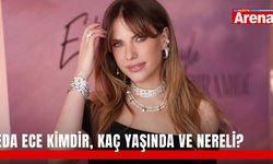 Eda Ece kimdir, kaç yaşında ve nereli?