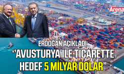 Erdoğan: Avusturya ile ticaret hacminde hedef 5 milyar dolar