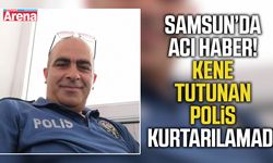 Samsun’da tedavi gören polis memurundan acı haber!