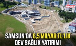 Samsun'a dev sağlık yatırımı!
