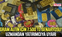 Gram altın için 7.500 TL senaryosu! Uzmanından uyarı