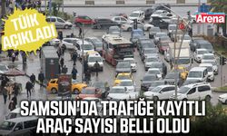 Samsun'da trafiğe kayıtlı araç sayısı belli oldu