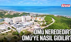 OMÜ nerededir? OMÜ'ye nasıl gidilir?