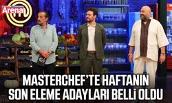 MasterChef’te haftanın son eleme adayları belli oldu