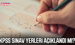 KPSS sınav yerleri açıklandı mı?