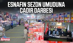 Esnafın sezon umuduna çadır darbesi