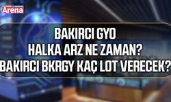 Bakırcı GYO halka arz ne zaman? Bakırcı BKRGY kaç lot verecek?