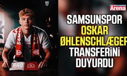 Samsunspor Oskar Øhlenschlæger transferini duyurdu