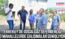 Tekkeköy'de o mahallelerde doğalgaz çalışmaları genişliyor