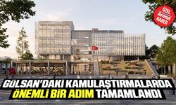Gülsan'daki kamulaştırmalarda önemli bir adım tamamlandı