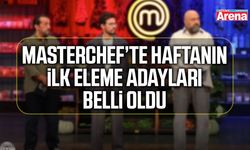 MasterChef’te haftanın ilk eleme adayları belli oldu