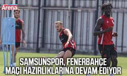 Samsunspor Fenerbahçe maçı hazırlıklarına devam ediyor