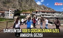 Samsun’da ODES çocuklarına özel Amasya gezisi