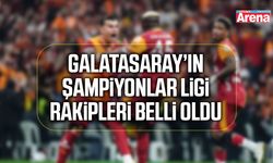 Galatasaray’ın Şampiyonlar Ligi’ndeki rakipleri belli oldu!
