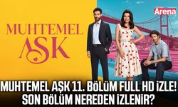 Muhtemel Aşk 11. bölüm full HD izle!