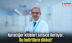 Karaciğer kitleleri sinsice ilerliyor: Bu belirtilere dikkat