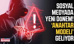 Sosyal medyada yeni dönem! Anahtar modeli geliyor