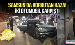 Samsun'da iki otomobilin çarpıştığı kazada 10 kişi yaralandı