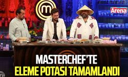 MasterChef’te eleme potası tamamlandı