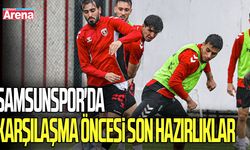 Samsunspor'da karşılaşma öncesi son hazırlıklar