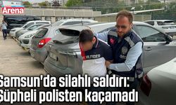 Samsun'da silahlı saldırı: Şüpheli polisten kaçamadı