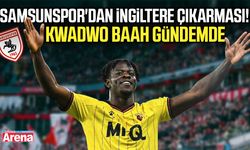 Samsunspor'dan Kwadwo Baah hamlesi!