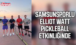 Samsunsporlu Elliot Watt Pickleball etkinliğinde