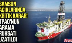 Samsun açıklarında petrol aramaları devam edecek!