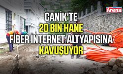 Canik'te 20 bin hane fiber internet altyapısına kavuşuyor