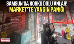 Samsun'da korku dolu anlar! Market'te yangın paniği