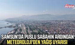 Samsun'da puslu sabahın ardından Meteoroloji'den yağış uyarısı