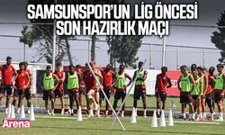 Samsunspor’un lig öncesi son hazırlık maçı
