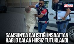 Samsun'da çalıştığı inşaattan kablo çalan hırsız tutuklandı