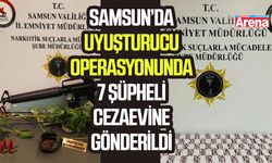 Samsun’da uyuşturucu operasyonunda 7 şüpheli cezaevine gönderildi