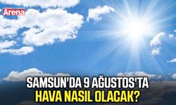 Samsun'da 9 Ağustos'ta hava nasıl olacak?