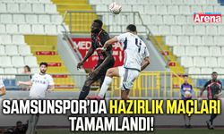 Samsunspor'da hazırlık maçları tamamlandı!