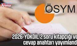 2026-YÖKDİL/2 soru kitapçığı ve cevap anahtarı yayımlandı
