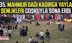 35. Mahmur Dağı Kadırga Yayla Şenlikleri coşkuyla sona erdi