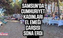 Samsun'da Cumhuriyet Kadınları El Emeği Çarşısı sona erdi